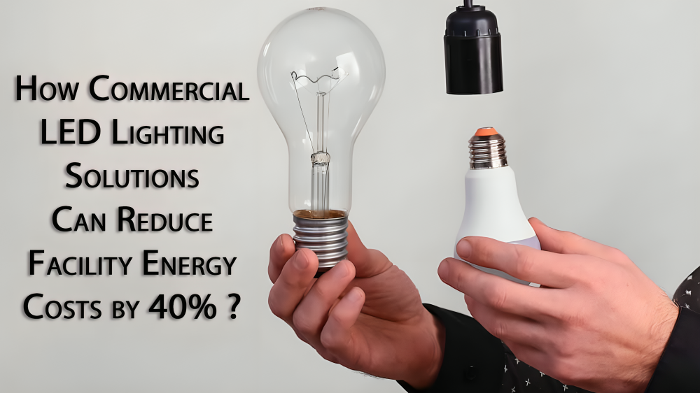 how-led-lighting-solutions-reduce-facility-energy-costs-by-40